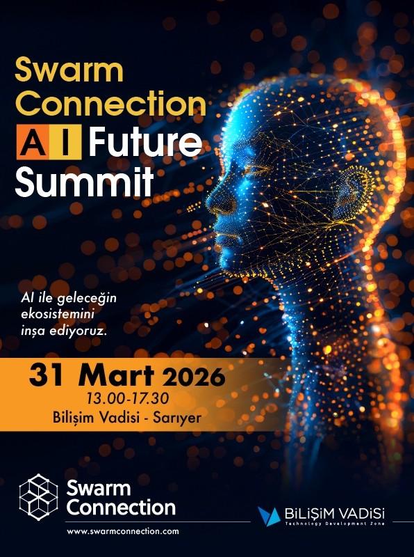 Swarm Connection AI Future Summit - 31 Mart 2026, Bilişim Vadisi, Sarıyer